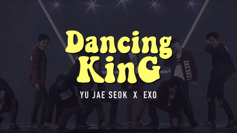 “Dancing King” by Yoo Jae-suk x EXO