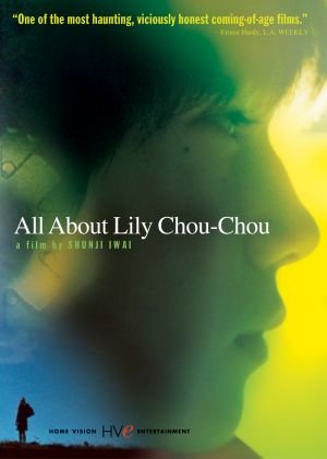 ALL ABOUT LILY CHOU-CHOU (2001) ALL ABOUT LILY CHOU-CHOU (2001)